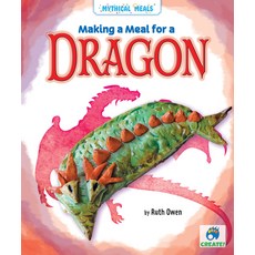 (영문도서) Making a Meal for a Dragon Library Binding, Create! Books, English, 9781636910703