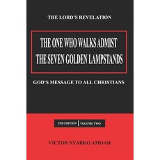 The One Who Walks Amidst the Seven Golden Lampstands Vol. 2: Gods Message to All Christians Worldwide Paperback, Independently Published, English, 9798747116351