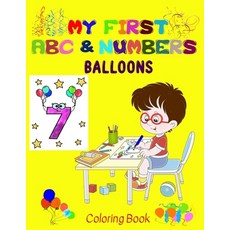 My first Balloons ABC & Numbers Coloring Book: Combine fun with learning to make your little ones ha... Paperback, Publisher, English, 9786915707388
