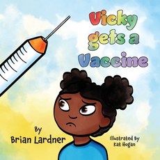 (영문도서) Vicky gets a Vaccine Paperback, Pagemaster Publishing, English, 9781773543253