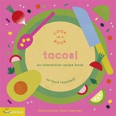 Tacos!: An Interactive Recipe Book, Phaidon Press