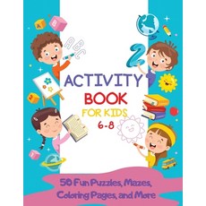 Activity Book for Kids 6-8: 50 Fun Puzzles Mazes Coloring Pages and More Paperback, Insight Health Communications