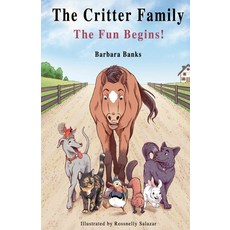 The Critter Family: The Fun Begins! (Illustrated Action & Adventure Chapter Book for Ages 7-12/The C... Paperback, Taxiway Publishing