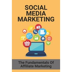 Social Media Marketing Book: The Fundamentals Of Affiliate Marketing: Explain Keyword In Digital Mar... Paperback, Independently Published, English, 9798748357975
