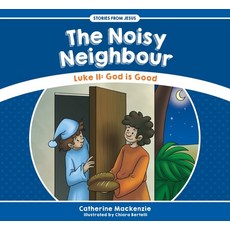 (영문도서) The Noisy Neighbour: Luke 11 - God Is Good Paperback, CF4kids, English, 9781527100978