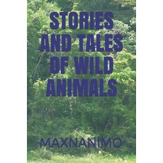 Stories and Tales of Wild Animals: Fables Paperback, Independently Published, English, 9798590150311