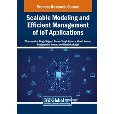 (영문도서) Scalable Modeling and Efficient Management of IoT Applications Paperback, IGI Global, English, 9798369347706