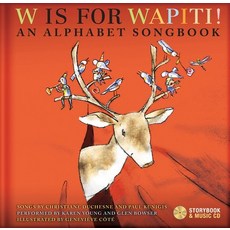 (영문도서) W Is for Wapiti!: An Alphabet Songbook [With CD (Audio)] Hardcover, Secret Mountain, English, 9782923163833