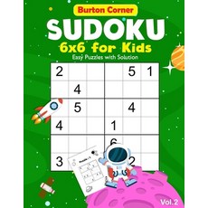 Sudoku for Kids: 6x6 Easy 100 Puzzles Games Book with Solution for Beginners Vol.2 Space Themed Kid... Paperback, Independently Published, English, 9798701123760