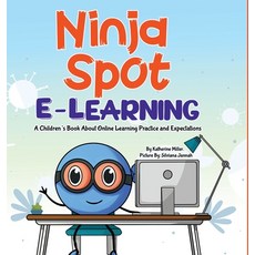 Ninja Spot E-learning: A Children's Book About Online Learning Practice and Expectations Hardcover, Made in Colors Publishers
