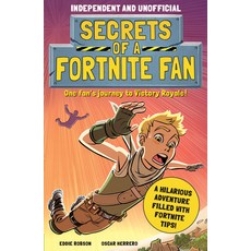 Secrets of a Fortnite Fan: The Fact-Packed Fun-Filled Unofficial Fortnite Adventure! Paperback, Mortimer Children's, English, 9781839350467