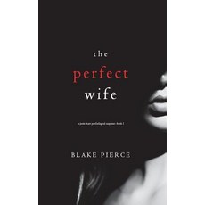 The Perfect Wife (A Jessie Hunt Psychological Suspense Thriller-Book One) Paperback, Blake Pierce