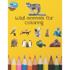 Wild Animals for Coloring: about 50 animals in their wilderness. You'll find sharks cheetah frogs ... Paperback, Independently Published