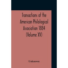 Transactions Of The American Philological Association 1884 (Volume Xv) Paperback, Alpha Edition, English, 9789354210723