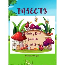 Insects Coloring Book for Kids vol.2: A Funny Coloring and Activity Book for Kids Ages 4-10 with Bug... Hardcover, Thomas W. Morgan, English, 9786796313432