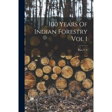 (영문도서) 100 Years Of Indian Forestry Vol I Paperback, Hassell Street Press, English, 9781013471650