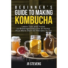 Beginners Guide to Making Kombucha: Learn Tips and Tricks to Brewing Kombucha at Home Plus More tha... Paperback, Independently Published, English, 9798697961582