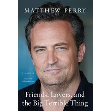 Friends Lovers and the Big Terrible Thing:A Memoir, Flatiron Books