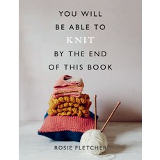 (영문도서) You Will Be Able to Knit by the End of This Book Paperback, Ilex Press, English, 9781781577967
