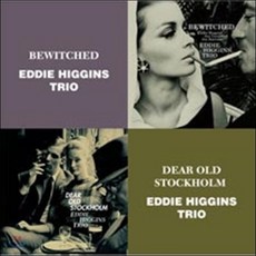 Eddie Higgins Trio - Bewitched + Dear Old Stockholm (The Best Coupling Series)