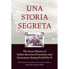 (영문도서) Una Storia Segreta: The Secret History of Italian American Evacuation and Internment During W... Paperback