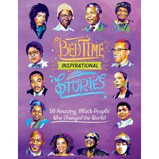 Bedtime Inspirational Stories: 50 Amazing Black People Who Changed the World Paperback, Createspace Independent Pub..., English, 9781976018466