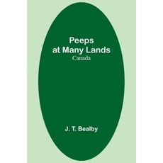 (영문도서) Peeps at Many Lands: Canada Paperback, Alpha Edition, English, 9789357398022