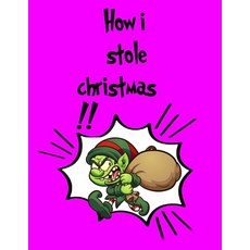 How I Stole Christmas: Color Christmas Coloring Book Paperback, Independently Published, English, 9798577593360