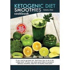 Ketogenic Diet Smoothies Cookbook: If You Want to Go Keto But You Don't Know How to Do It This Rec... Paperback, Charlie Creative Lab Ltd Pu..., English, 9781801911023