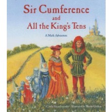 Sir Cumference and All the King's Tens: A Math Adventure, Charlesbridge Pub Inc