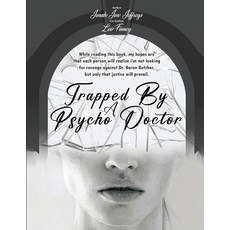 Trapped By A Psycho Doctor: A Warning to All [paperback]