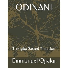 Odinani: The Igbo Sacred Tradition Paperback, Independently Published, English, 9798705132928