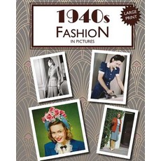 (영문도서) 1940s Fashion in Pictures: large print book for dementia patients Paperback, Createspace Independent Pub..., English, 9781717120144