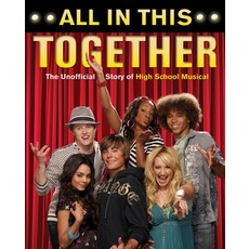 All in This Together: The Unofficial Story of High School Musical Paperback, ECW Press, English, 9781550227642