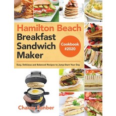 Hamilton Beach Breakfast Sandwich Maker Cookbook #2020 Hardcover, Stive Johe, English, 9781953702364