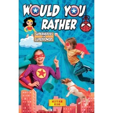 Would You Rather - Superheroes and Superpowers Edition: Enter a Hilarious World Full of Funny Questi... Paperback, Wiffan Kids, English, 9781802531299