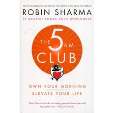 The 5 AM Club:Change Your Morning Change Your Life, The 5 AM Club, Sharma, Robin(저),HarperColli.., HarperCollins Publishers