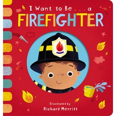 I Want to Be... a Firefighter Board Books, Random House Books for Young Readers