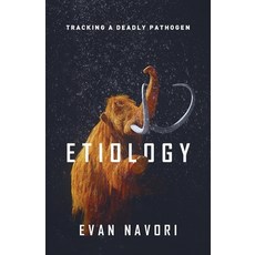 Etiology: Tracking A Deadly Pathogen Paperback, New Degree Press, English, 9781636765518