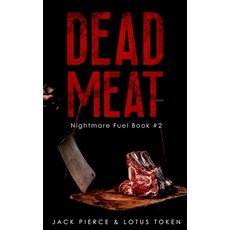 Dead Meat: Nightmare Fuel Book #2 Paperback, Independently Published, English, 9781082243462