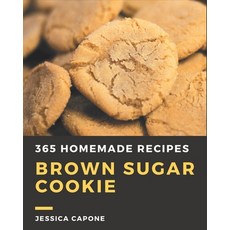 365 Homemade Brown Sugar Cookie Recipes: Everything You Need in One Brown Sugar Cookie Cookbook! Paperback, Independently Published, English, 9798576338306