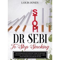 Dr Sebi To Stop Smoking: The Effortless Self-Healing Guide to Detoxify Your Body and Permanently Sto... Hardcover, Charlie Creative Lab, English, 9781801644693