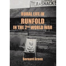 (영문도서) Rural Life in Runfold in the Second World War Paperback, Bernard Alfred Norman Green, English, 9780957604261