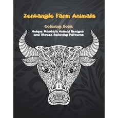 Zentangle Farm Animals - Coloring Book - Unique Mandala Animal Designs and Stress Relieving Patterns Paperback, Independently Published