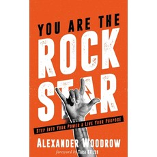 You Are The Rock Star: Step Into Your Power And Live Your Purpose Paperback, Alexander Woodrow, English, 9781732022010