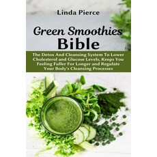 Green Smoothies Bible: The Detox And Cleansing System to Lower Cholesterol and Glucose Levels keeps... Paperback, Healthy Lifestyle, English, 9781637501108