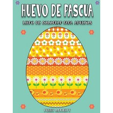 Huevo de Pascua: Libro Para Colorear de Huevo de Pascua para Adultos una idea de regalo para la sem... Paperback, ABCD Ltd, English, 9781802349719