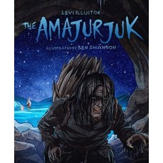 (영문도서) The Amajurjuk Paperback, Inhabit Media, English, 9781772274318