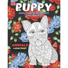 Adult Coloring Books for Women - Animals - Large Print - Puppy Paperback, Independently Published