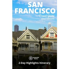 (영문도서) San Francisco Travel Guide (Unanchor): 2-Day Highlights Itinerary Paperback, Independently Published, English, 9798385543267